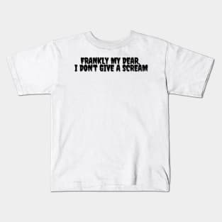 FRANKLY MY DEAR, I DON'T GIVE A SCREAM Halloween Pun Kids T-Shirt